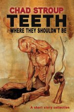 TEETH WHERE THEY SHOULD'T BE