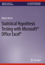Statistical Hypothesis Testing with Microsoft ® Office Excel ®