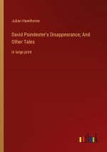 David Poindexter's Disappearance; And Other Tales