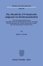 Die Abwahl des UN-Kaufrechts aufgrund von Rechtsunsicherheit.