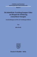 Die hoheitliche Verteilung knapper Güter am Beispiel der Förderung erneuerbarer Energien.