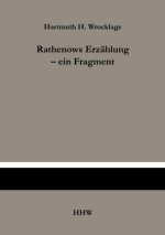 Rathenows Erzählung - ein Fragment