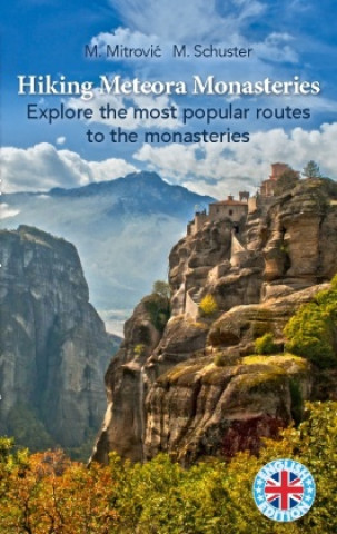 Hiking Meteora Monasteries (Michael Mitrovic,Michael Schuster)(Puha kötésű)
