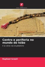 Centro e periferia no mundo do Isl?o