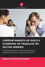 COMPORTAMENTO DE RISCO E ACIDENTES DE TRABALHO NO SECTOR MINEIRO
