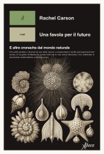 favola per il futuro. E altre cronache dal mondo naturale