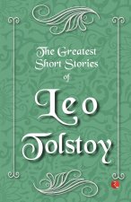 The Greatest Short Stories of Leo Tolstoy