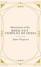 Illustrations of the ROCK-CUT TEMPLES OF INDIA