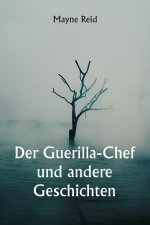 Der Guerilla-Chef und andere Geschichten