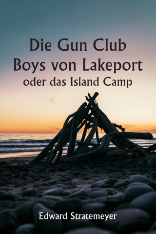 Die Gun Club Boys von Lakeport  oder das Island Camp
