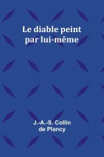 Le diable peint par lui-m?me