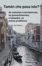 Tamén che pasa isto? As estra?as coincidencias, os presentimentos, a telepatía, os so?os proféticos.