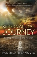 SUPERNATURAL JOURNEY Healing, Protection, and Provision