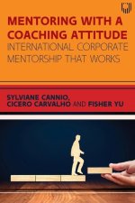 Mentoring with a Coaching Attitude: International Corporate Mentorship that Works