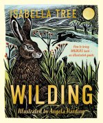 Wilding: An illustrated guide to letting nature back in