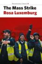 Mass Strike, The Political Party And The Trade Unions