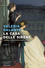 casa delle sirene. I Morelli, una famiglia napoletana