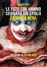 foto che hanno segnato un'epoca. Cronaca nera
