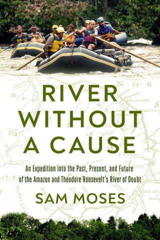 RIVER WITHOUT A CAUSE