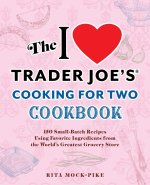 I LOVE TRADER JOES COOKING FOR TWO COOKB