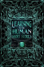 LEARNING TO BE HUMAN SHORT STORIES