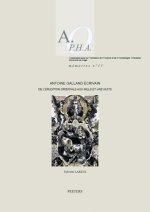 Antoine Galland ecrivain: De l'erudition orientale aux 'Mille et une nuits'