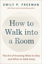 How to Walk Into a Room (and How to Know When It's Time to Walk Out): Discernment for Your Next Right Thing
