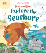 Jonny Lambert's Bear and Bird Explore the Seashore: A Beach Search and Find Adventure