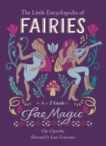 The Little Encyclopedia of Fairies: An A to Z Guide to Fae Magic