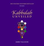 Western Mysteries Revealed, Vol. 1 (O): Kabbalah Unveiled
