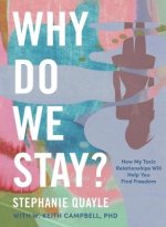 WHY DO WE STAY