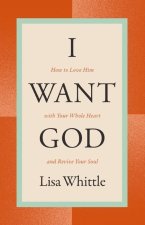 I WANT GOD
