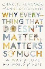 WHY EVERYTHING THAT DOESNT MATTER MATTER