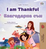 I am Thankful (English  Bulgarian Bilingual Children's Book)