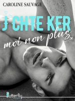 J'CHTE KER, MOI NON PLUS
