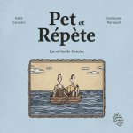 Pèt et Répète - La véritable histoire