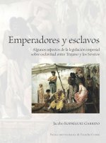 EMPERADORES Y ESCLAVOS. ALGUNOS ASPECTOS DE LA LEGISLACION IMPERIAL S OBRE ESCLAVITUD ENTRE TRAJANO