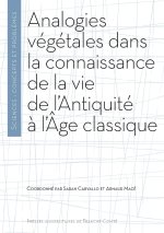 ANALOGIES VEGETALES DANS LA CONNAISSANCE DE LA VIE DE L'ANTIQUITE A L 'AGE CLASSIQUE