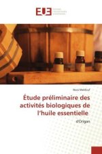 Étude préliminaire des activités biologiques de l?huile essentielle