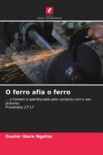 O ferro afia o ferro