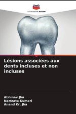 Lésions associées aux dents incluses et non incluses