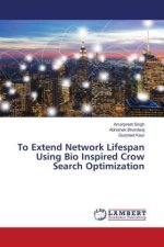 To Extend Network Lifespan Using Bio Inspired Crow Search Optimization