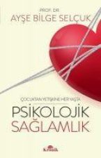 Psikolojik Saglamlik - Cocuktan Yetiskine Her Yasta