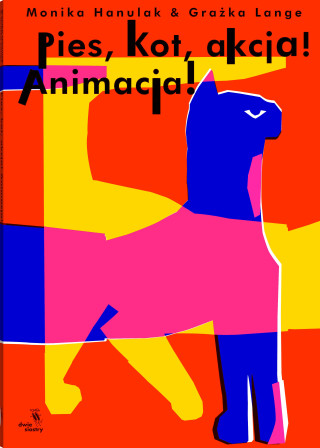 Pies, kot, akcja! Animacja! (Hanulak Monika,Lange Grażka)(Brožovaná)