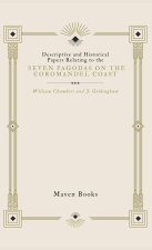 Descriptive and Historical Papers Relating to The Seven Pagodas on the Coromandel Coast