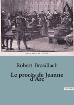 Le proc?s de Jeanne d'Arc