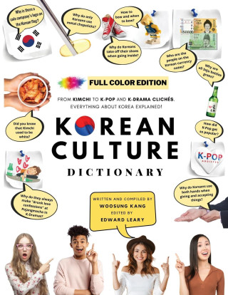[FULL COLOR] KOREAN CULTURE DICTIONARY - From Kimchi To K-Pop a
d K-Drama Clichés. Everything About Korea Explained!