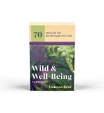Wild & Wellbeing Card Deck – 70 Exercises for Nature–Based Self Care