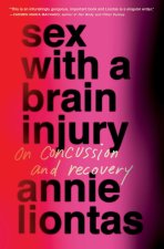 Sex with a Brain Injury: On Concussion and Recovery