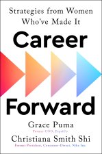 Career Forward: Strategies from Women Who've Made It